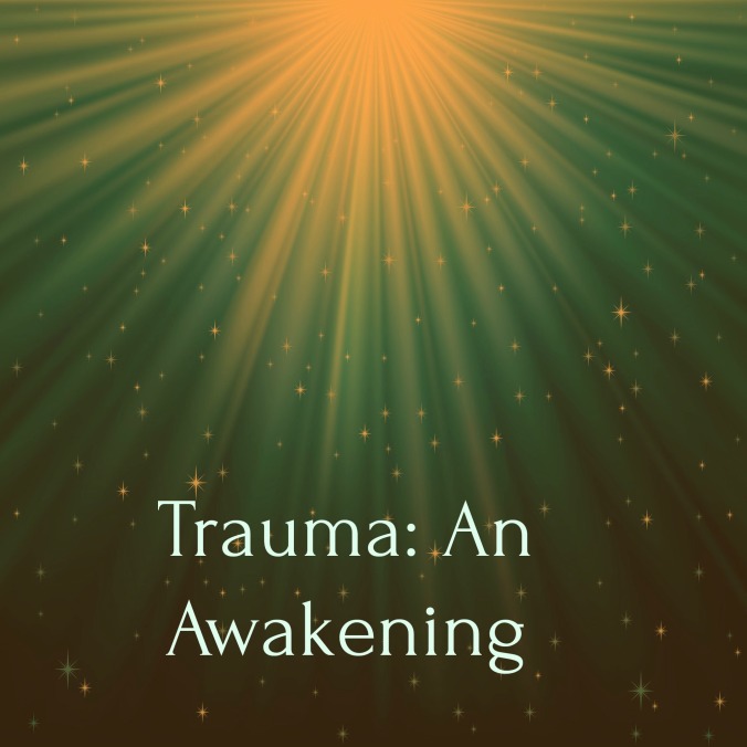 trauma an awakening